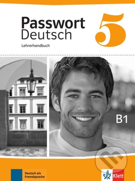 Passwort Deutsch neu 5 (B1) – Lehrerhandbuch, Klett, 2017