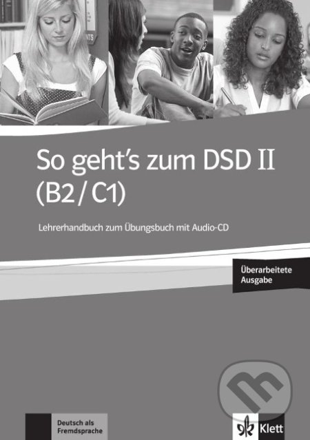 So geht´s zum DSD II. (B2-C1) – LHB zum ÜB + CD neu, Klett, 2017
