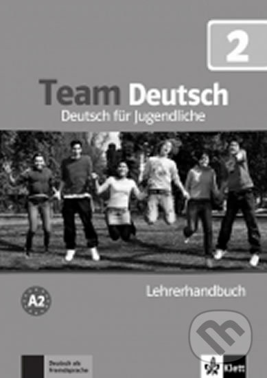 Team Deutsch 2 (A2) – Lehrerhandbuch, Klett, 2017
