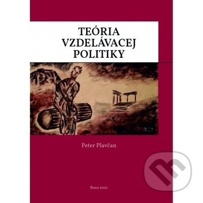 Teória vzdelávacej politiky - Peter Plavčan, Vysoká škola Danubius, 2022