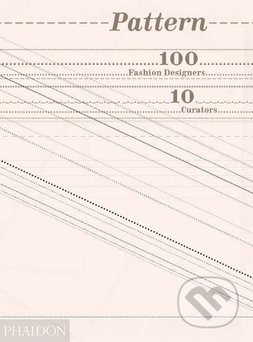 Pattern (100 Fashion Designers, 10 Curators) - Imran Amed - kniha z kategorie Móda
