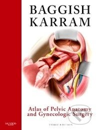 Atlas of Pelvic Anatomy and Gynecologic Surgery - Michael Baggish, Saunders, 2010