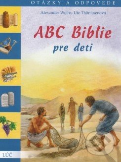 ABC Biblie pre deti - Alexander Weihs, Ute Thonissenová, Lúč, 2013