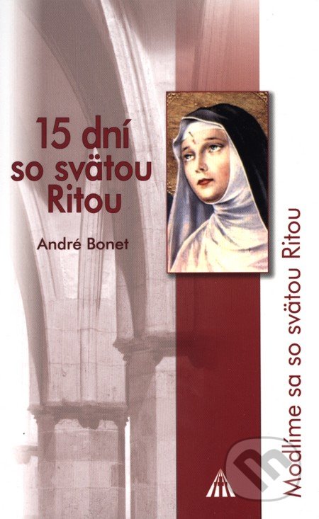 15 dní so svätou Ritou - André Bonet, Lúč, 2013