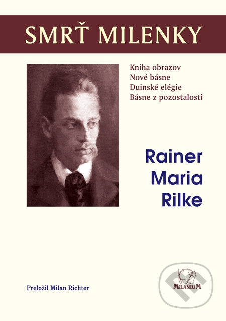 Smrť milenky - Rainer Maria Rilke, MilaniuM, 2012