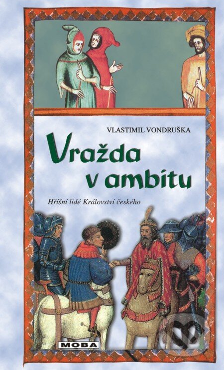 Vražda v ambitu - Vlastimil Vondruška, Moba, 2013