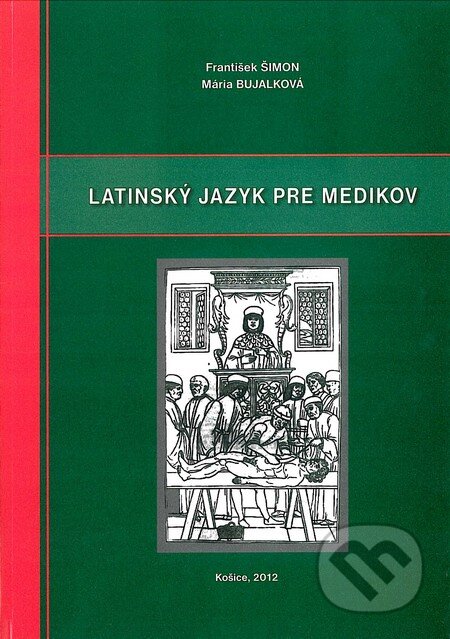 Latinský jazyk pre medikov - František Šimon, Mária Bujalková, Knihy Hanzluvka, 2012