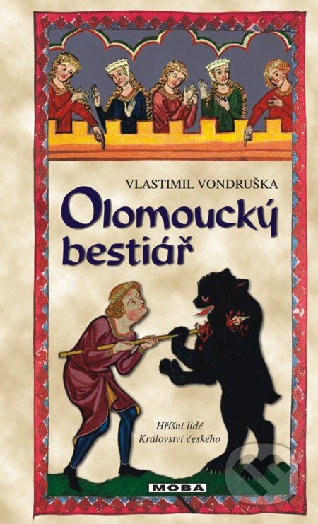 Olomoucký bestiář - Vlastimil Vondruška, Moba, 2013