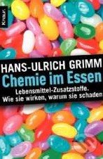 Chemie im Essen - Hans-Ulrich Grimm, Droemer/Knaur, 2013