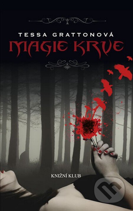 Magie krve - Tessa Grattonová, Knižní klub, 2013