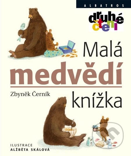 Malá medvědí knížka - Zbyněk Černík, Alžběta Skálová (Ilustrátor), Albatros CZ, 2013