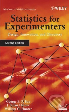Statistics for Experimenters - George E.P. Box a kol., Wiley-Blackwell, 2005