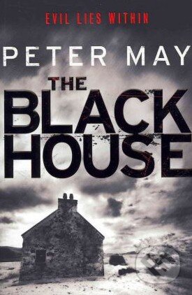The Blackhouse - Peter May, Quercus, 2011