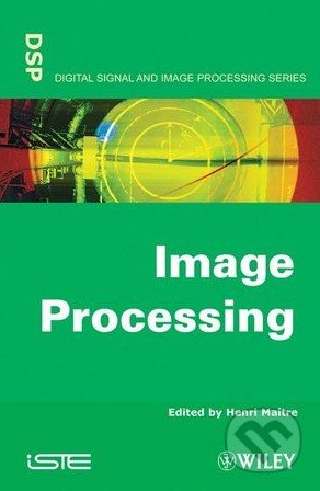 Image Processing - Henri Maitre, John Wiley & Sons, 2008