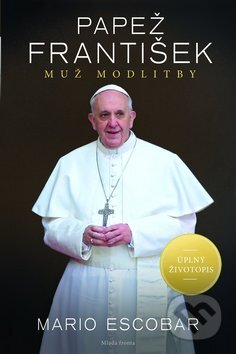Papež František - Mario Escobar, Mladá fronta, 2013
