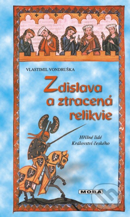 Zdislava a ztracená relikvie - Vlastimil Vondruška, Moba, 2013