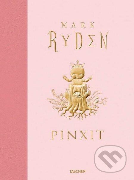 Pinxit - Mark Ryden, Taschen, 2013