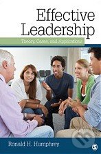 Effective Leadership - Ronald H. Humphrey, Sage Publications, 2013