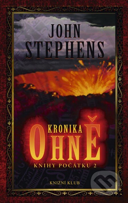 Kronika ohně - John Stephens, Knižní klub, 2013