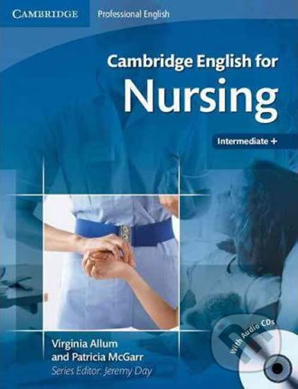 Cambridge English for Nursing Intermediate Plus - Virginia Allum, Cambridge University Press, 2008