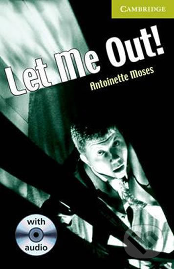 Let Me Out! - Antoinette Moses, Cambridge University Press, 2009