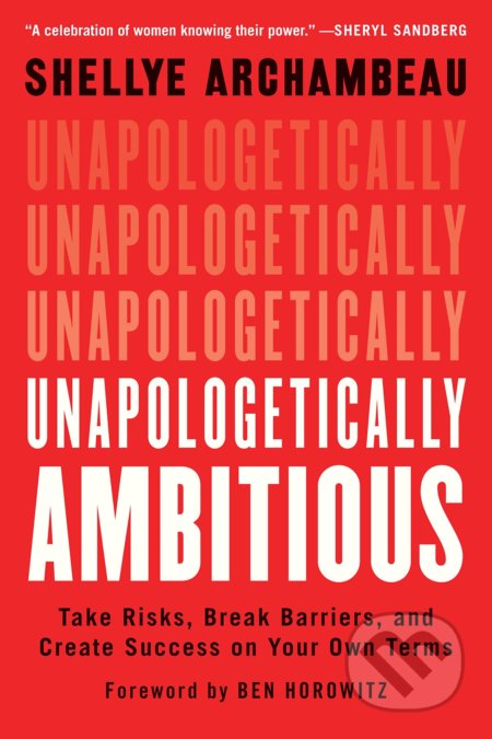 Unapologetically Ambitious - Shellye Archambeau, Grand Central Publishing, 2022