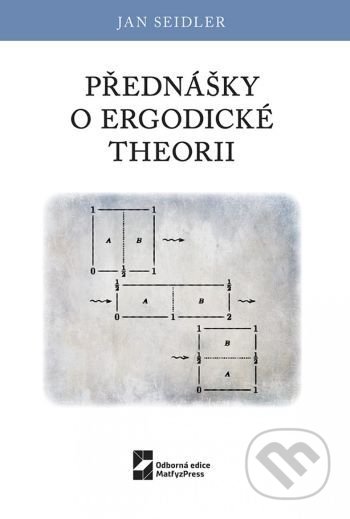 Přednášky o ergodické theorii - Jan Seidler, MatfyzPress, 2020