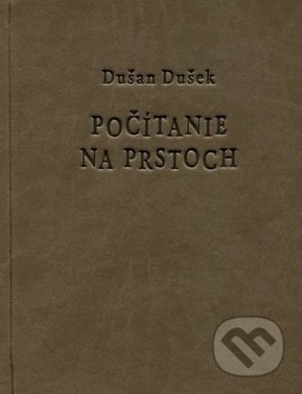 Počítanie na prstoch - Dušan Dušek, Petrus, 2018
