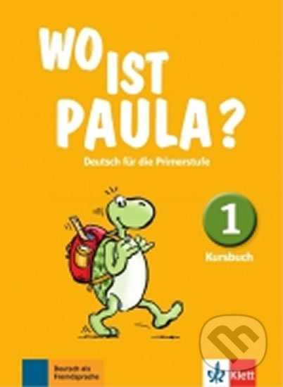 Wo ist Paula? 1 (A1) – Kursbuch, Klett, 2017