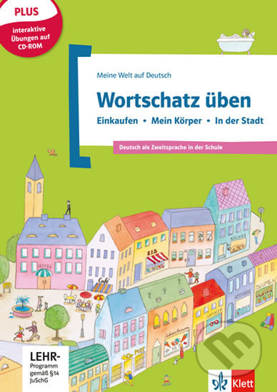 Basiswortschatz üben Bd 1: Einkaufen – Körper – Stadt, Klett, 2017