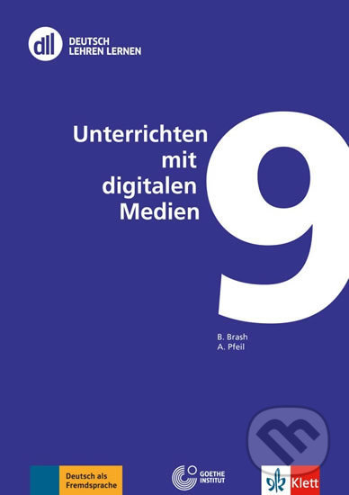 Deutsch lehren lernen: Unterrichten mit digitalen Medien 9 - Andrea Pfeil Bärbel, Brash, Klett, 2017