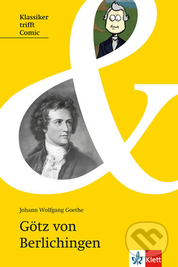 Götz von Berlichingen - Wolfgang Johann Goethe, Klett, 2017