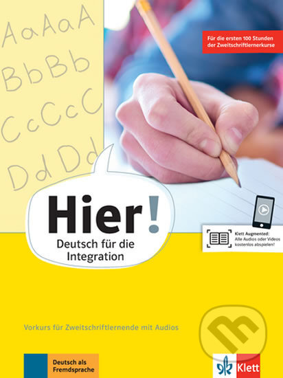 Hier! Vorkurs. Deutsch für die Integration. Vorkurs für Zweitschriftlernende mit Audios, Klett, 2018
