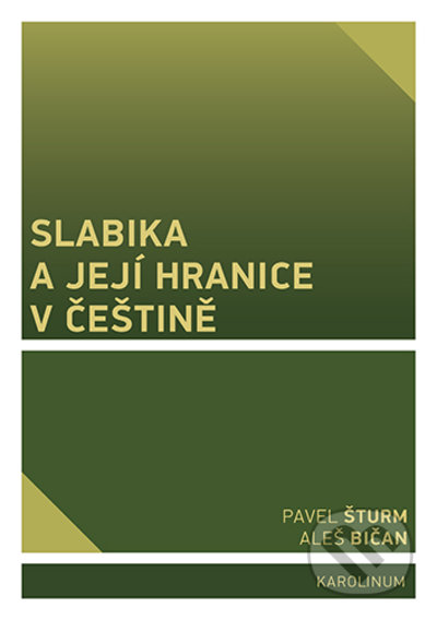 Slabika a její hranice v češtině - Pavel Šturm, Aleš Bičan, Karolinum, 2022
