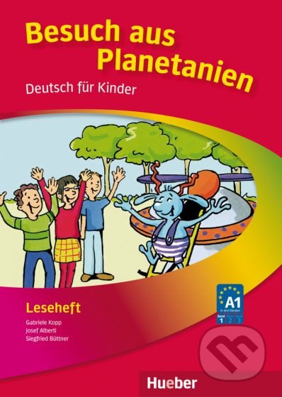 Planetino 1: Leseheft &quot;Besuch aus Planetanien&quot; - Gabriele Kopp, Max Hueber Verlag, 2013