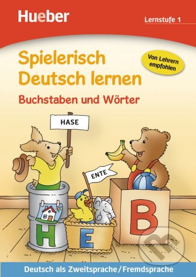 Spielerisch Deutsch lernen: Lernstufe 1:Buchstaben und Wörter - Franz Becker, Max Hueber Verlag, 2014