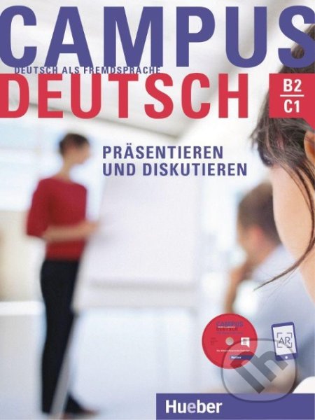 Campus Deutsch B2 bis C1, Präsentieren und Diskutieren: Kursbuch mit CD-ROM (Audio + Video) - Adbelmalek Sayad, Max Hueber Verlag, 2014