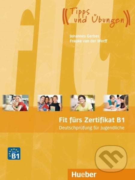 Fit fürs Zertifikat B1: Lehrbuch für Jugendliche, mit Code für mp3-Download - Johannes Gerbes, Max Hueber Verlag, 2014