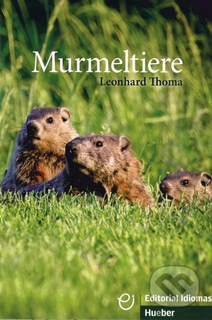 Murmeltiere B1 - Leonhard Thoma, Max Hueber Verlag, 2016
