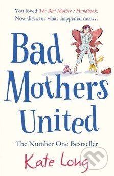 Bad Mothers United - Kate Long - kniha z kategorie Beletrie
