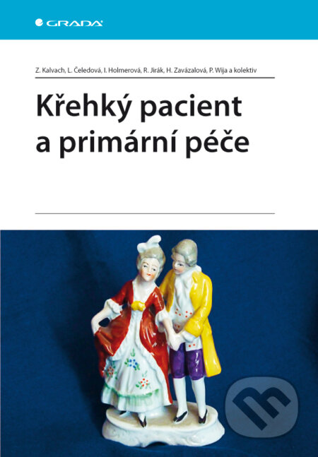 Křehký pacient a primární péče - Zdeněk Kalvach, Libuše Čeledová a kol., Grada, 2012