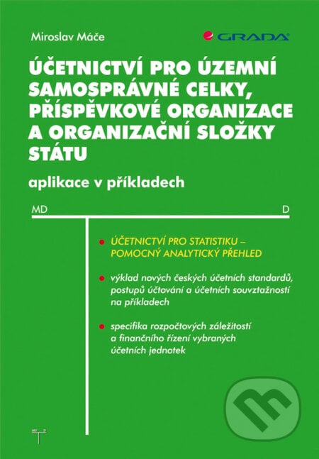 Účetnictví pro územní samosprávné celky, příspěvkové organizace a organizační složky státu - Miroslav Máče, Grada, 2012