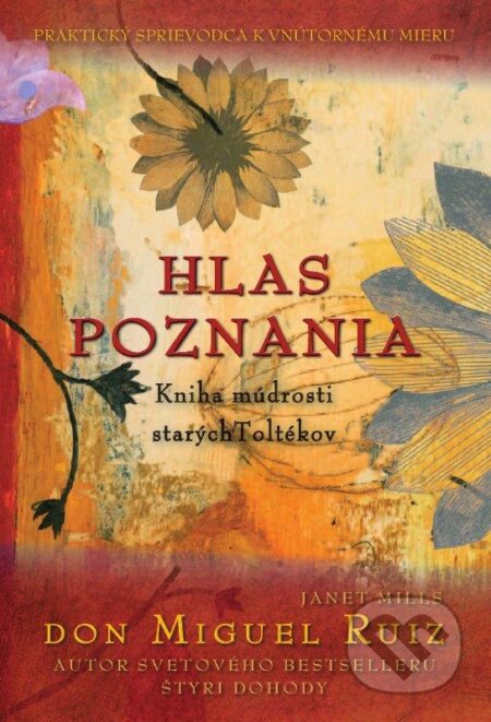 Hlas Poznania (Kniha múdrosti starých Toltékov) - Don Miguel Ruiz - kniha z kategorie Pozitivní myšlení