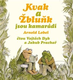 Kvak a Žbluňk jsou kamarádi  - Arnold Lobel, Tympanum, 2012