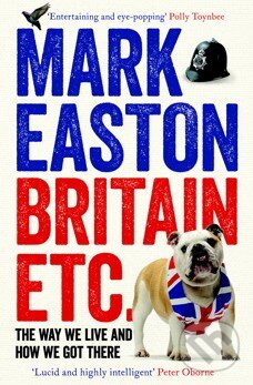 Britain Etc. - Mark Easton, Simon & Schuster, 2013