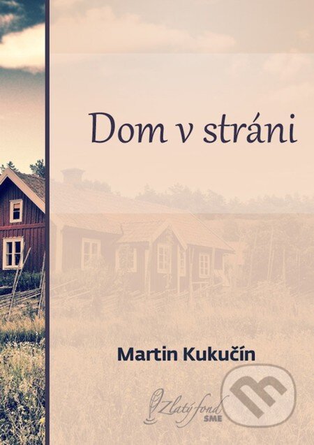 Dom v stráni - Martin Kukučín, Petit Press, 2013