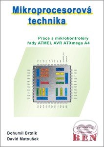 Mikroprocesorová technika - Bohumil Brtník, BEN - technická literatura, 2013