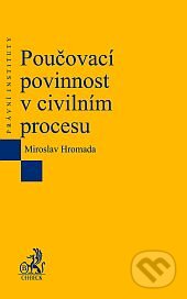 Poučovací povinnost v civilním procesu - Miroslav Hromada, C. H. Beck, 2013