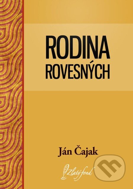 Rodina Rovesných - Ján Čajak, Petit Press, 2013