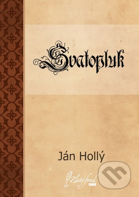 Svatopluk - Ján Hollý, Petit Press, 2013